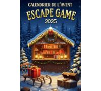 Calendrier de l’Avent Escape Game 2025: 24 défis de réflexion et casse-têtes pour une aventure magique de Noël