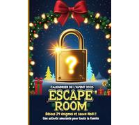 Calendrier de l’Avent Escape Game de Noël 2025: 24 Énigmes, Devinettes et Jeux de Logique pour Sauver le Père Noël et Découvrir la Magie de Noël