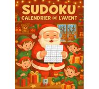 Calendrier de l’Avent Sudoku: 24 jours de défis festifs | 6 Sudoku quotidiens du facile au difficile