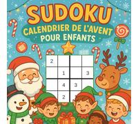 Calendrier de l’Avent Sudoku pour enfants: 24 jours de fun et de logique | 3 Sudoku par jour, du plus facile au plus difficile