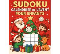 Calendrier de l’Avent Sudoku pour enfants: 24 jours de magie et de logique | 6 Sudoku quotidiens pour les enfants