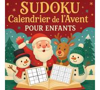 Calendrier de l’Avent Sudoku pour Enfants: 24 jours magiques pour s’amuser et réfléchir | 3 Sudoku par jour pour les enfants