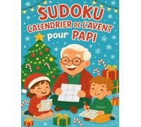 Calendrier de l’Avent Sudoku pour Papi: 24 jours de détente et de logique | 6 Sudoku par jour pour Papi