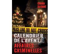 Calendrier de l'Avent: Affaires criminelles: 24 histoires vraies: tueurs en serie, affaires non résolues et plus encore - Avec des fichiers audio, des ... sur le enquête criminelle et la criminologie