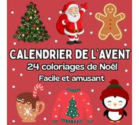 Calendrier de l'Avent Coloriage, 24 Coloriages de l'Avent: Livre de Coloriage de Noël Facile et Amusant pour Adultes et Enfants, Coloriage Cozy Noël, Coloriage de l'Avent