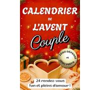 Calendrier de l'Avent Couple | 24 Rendez-Vous Fun et Pleins d'Amour: Zéro Dépense, Zéro Prépa | Moins de Clichés, Plus de Vous Deux !
