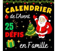 Calendrier de l'Avent défis famille: carnet 25 challenges et jeux drôles à faire en attendant Noël | livre d'activités de Noël original enfants et parents pour s'amuser avant les fêtes
