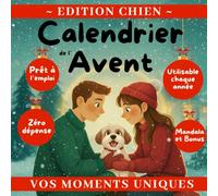 Calendrier de l'Avent - Edition Chien: + de 24 cartes d'activité à offrir à une famille, un enfant avec un chien pour lui apprendre quelques tours et ... ensemble la magie de Noël, loin des écrans