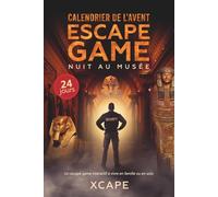 Calendrier de l'Avent Escape Game : Nuit au musée | Livre interactif d'énigmes, de puzzles et de casse-têtes à jouer seul, entre amis ou en famille en attendant Noël