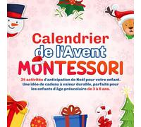 Calendrier de l'Avent Montessori-24 Activités d'Attente de Noël pour Ton Enfant: Idéal pour les Enfants Préscolaire (3-6 Ans). Jeu, Découverte et Partage qui Créeront des Souvenirs Inoubliables