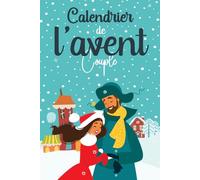 Calendrier de l'avent pour couple: 24 défis et activités romantiques pour préparer Noël, Une excellente idée pour passer plus du temps avec votre partenaire pendant la période de l'Avent.
