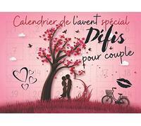 Calendrier de l'avent spécial défis pour couple: Carnet coquin pour attendre noël ou la saint Valentin composé de messages, jeux sexuels et défis | ... amoureux | Calendrier de l'avent couple sexy