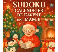 Calendrier de l'avent Sudoku pour Mamie: 24 jours d’amour et de logique | 3 Sudoku par jour pour une mamie chérie
