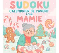 Calendrier de l'avent Sudoku pour Mamie: 24 jours de joie et de réflexion | 3 Sudoku quotidiens pour un Avent magique