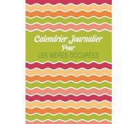 Calendrier Journalier Pour Les Meres Occupees (Tascabile)