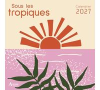 Calendrier Sous les tropiques 2027: 2027