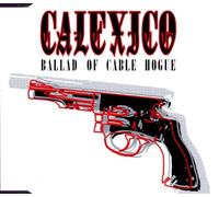 Calexico - Ballad of Cable Hogue