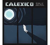 Calexico - Edge Of The Sun