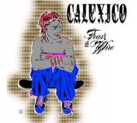 Calexico - Feast of Wire (Deluxe Ltd.Edt.)
