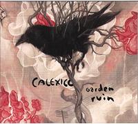 Calexico - Garden Ruin