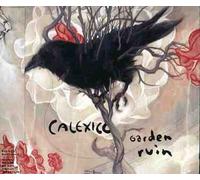 Calexico - Garden Ruin