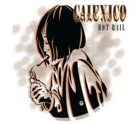 Calexico - Hot Rail (Deluxe Ltd.Edt.)