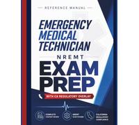 CALHLTH Pro Emergency Medical Technician: NREMT Exam Prep with CA Regulatory Overlay