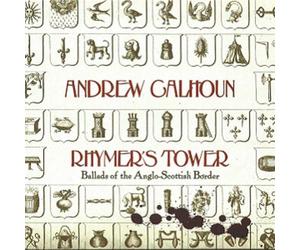 Calhoun, Andrew - Rhymer'S Tower: Ballads Of The