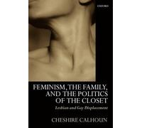 Calhoun Feminism, the Family, and the Politics of the Closet (Tascabile)