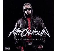 Calhoun, Kutt - Raw & Un-Kutt