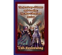 Cali Ravenwing The Academy of Power and Prestige (Tascabile)