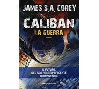 Caliban. La guerra. The Expanse. Vol. 2