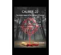 CALIBER .22 - ZODIAC: The hidden legacy of the Monster of Florence