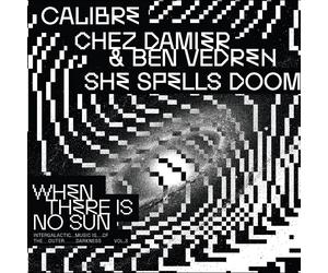Calibre & Chez Damier & Ben Vedren & She Spells Doom - When There Is No Sun - Vol.3 (LP)