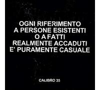 Calibro 35 - Ogni Riferimento A Persone Esistenti O A