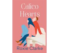 Calico Hearts: A Sweet Billionaire Second Chance Romance
