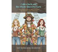 Calico Jack and the Pirate Queen's Crew: A Fun Pirate Adventure About Leadership and the World's Most Famous Flag