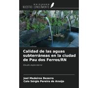 Calidad de las aguas subterráneas en la ciudad de Pau dos Ferros/RN: Estudio exploratorio