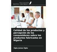 Calidad de los productos y percepción de los consumidores sobre los productos fabricados en Nigeria