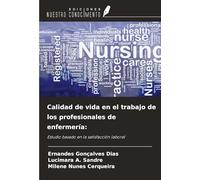Calidad de vida en el trabajo de los profesionales de enfermería:: Estudio basado en la satisfacción laboral