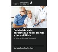 Calidad de vida, enfermedad renal crónica y hemodiálisis: Un estudio de personas en hemodiálisis