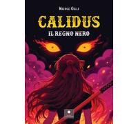 Calidus. Il regno nero