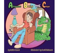 Calieb Barnes Alligators Behind your Chair (Copertina rigida)
