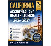 California Accidental And Health License Study Guide 2026-2027: Your Complete Exam Prep Resource with 500+ Practice Questions, California-Specific ... Pass the State Licensing Exam with Confidence