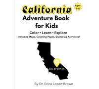 California Adventure Book for Kids: Color • Learn • Explore: Includes Maps, Coloring Pages, Quizzes & Activities