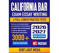 California Bar Exam Essay Writing 2026-2027: Bar Exam Essay Rules, Proven Strategies, 4 Full-Length Practice Tests and Detailed Answer Explanations