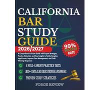 CALIFORNIA BAR STUDY GUIDE 2026/2027: A Comprehensive Exam Guide with Expert Strategies, Practice Materials, and Key Insights to Tackle Complex Legal ... Time Management, and Craft Winning Responses