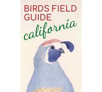 California Birds Field Guide. The Essential California Birds Identification Pocket Guide, A Complete California Birds Book and Field Companion to North American Bird Species
