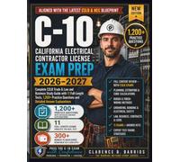California C-10 Electrical Contractor License Exam Prep 2026-2027: Complete CSLB Trade & Law and Business Study Guide with 12 Full-Length Tests, ... Questions and Detailed Answer Explanations