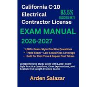 California C-10 Electrical Contractor License Exam Prep 2026-2027: Comprehensive Study Guide with 1,200+ Exam-Style Practice Questions, Clear Explanations, and Realistic Full-Length Practice Exams